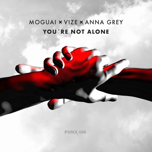 MOGUAI, Vize, Anna Grey - You're Not Alone [PUNX048B]